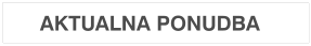 AKTUALNA PONUDBA
